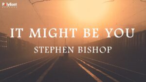 Stephen Bishop – “It Might Be You” (1982)