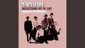 The Marmalade – “Reflections Of My Life” (1969)