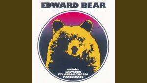 Edward Bear – “Last Song” (1972)