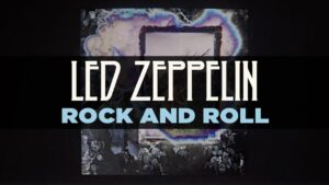 Led Zeppelin – “Rock And Roll” (1971)