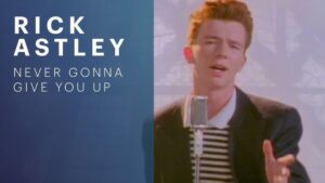 Rick Astley – “Never Gonna Give You Up” (1987)