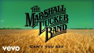 The Marshall Tucker Band – “Can’t You See” (1973)