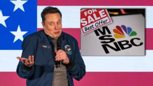 Elon Musk Floats Possible MSNBC Acquisition